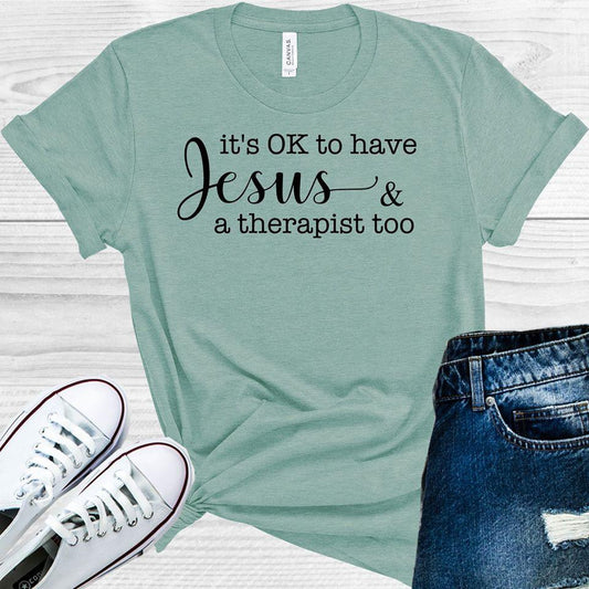 Its Ok To Have Jesus And A Therapist Too Graphic Tee Graphic Tee