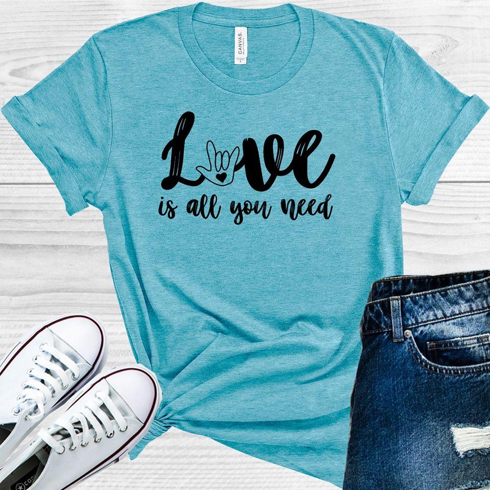 Love Is All You Need Graphic Tee Graphic Tee