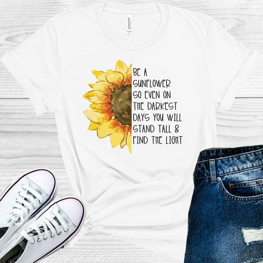 Be A Sunflower So Even On The Darkest Days You Will Stand Tall & Find Light Graphic Tee Graphic Tee