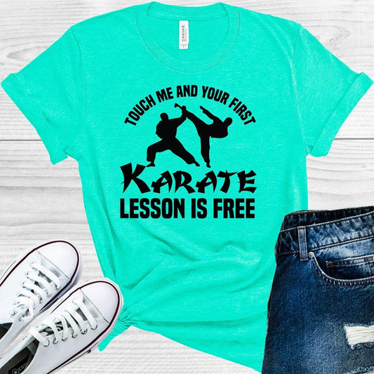 Touch Me And Your First Karate Lesson Is Free Graphic Tee Graphic Tee