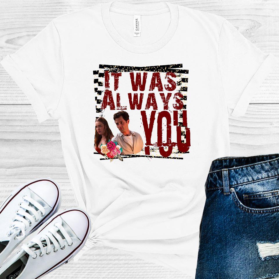It Was Always You Graphic Tee Graphic Tee