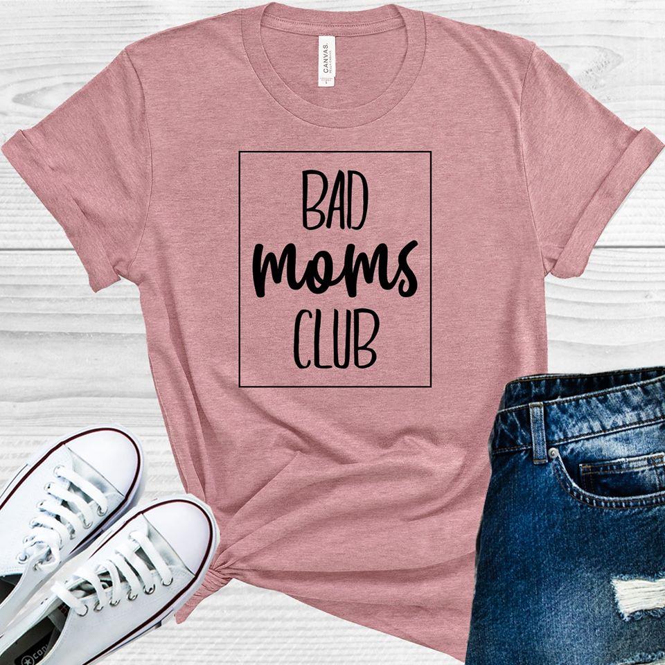 Bad Moms Club Graphic Tee Graphic Tee