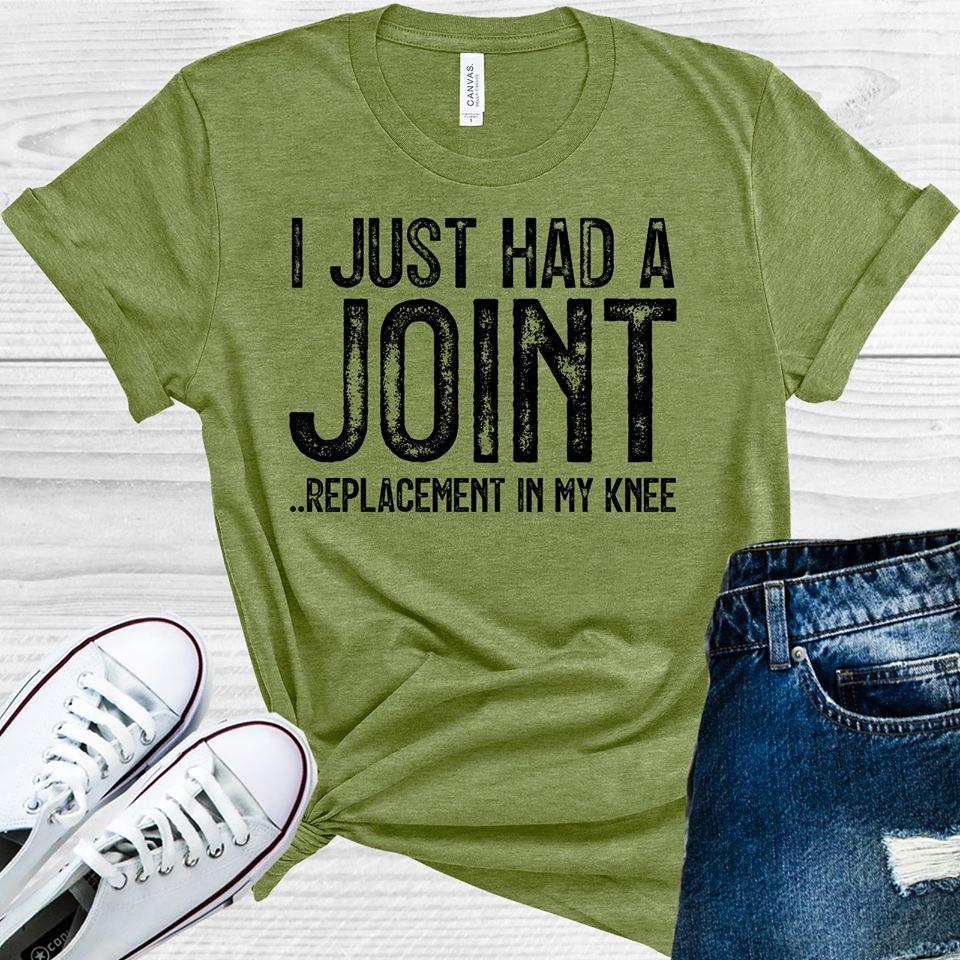 I Just Had A Joint Replacement In My Knee Graphic Tee Graphic Tee