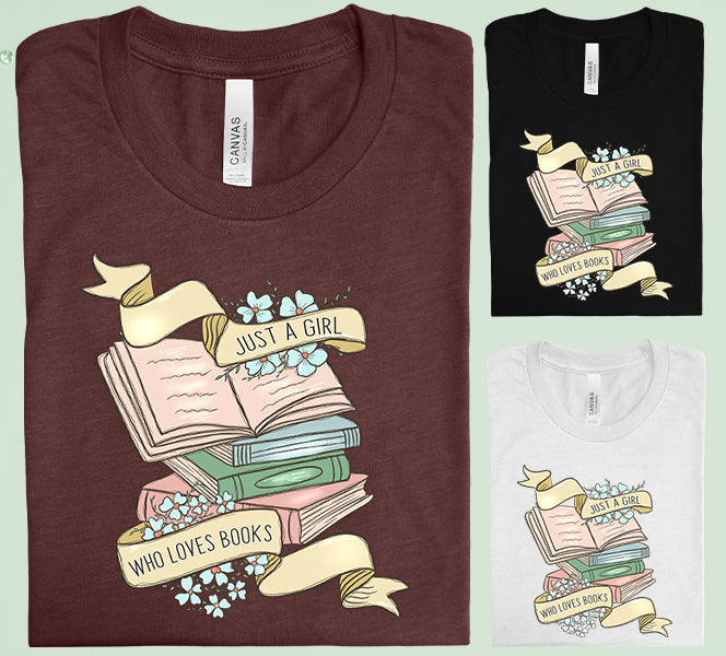 Just A Girl Who Loves Books Graphic Tee Graphic Tee