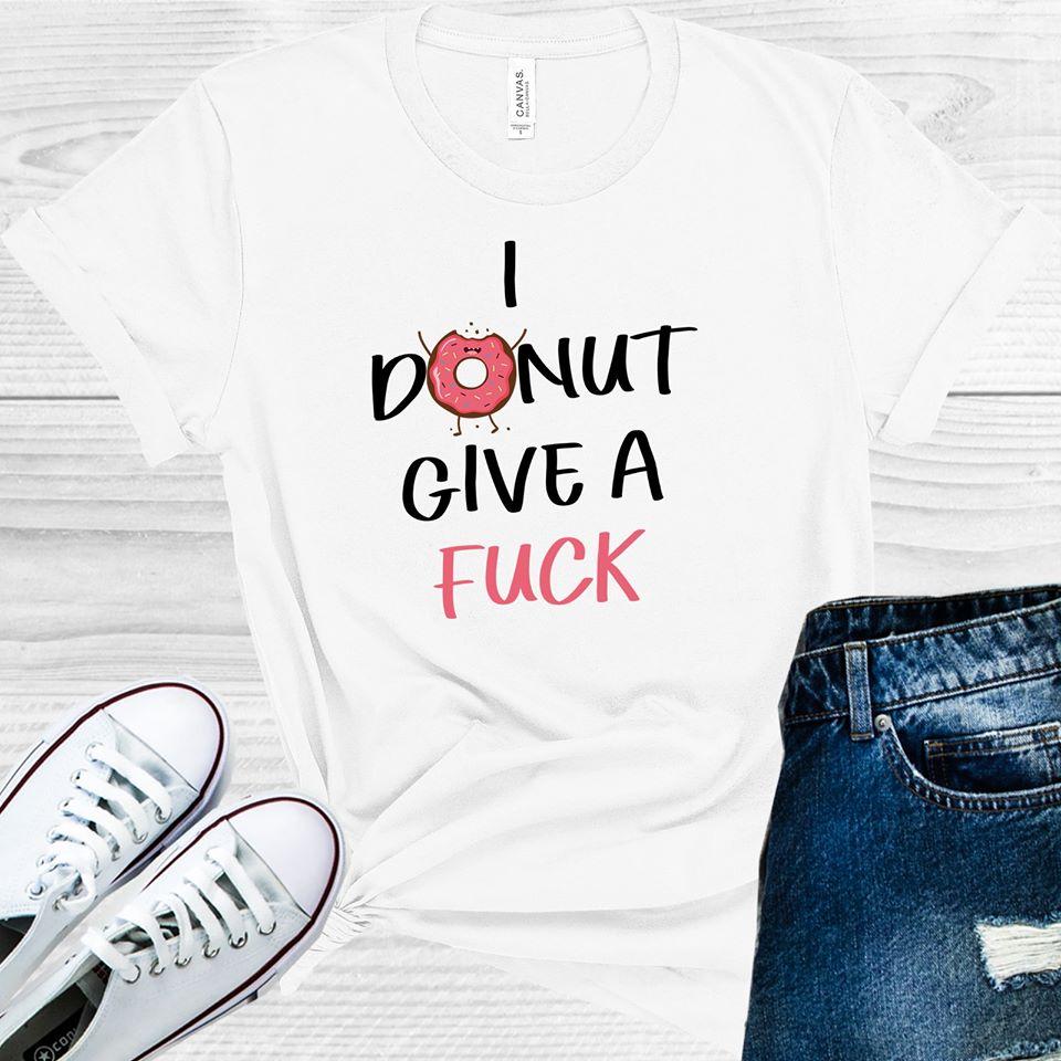 I Donut Give A F*** Graphic Tee Graphic Tee