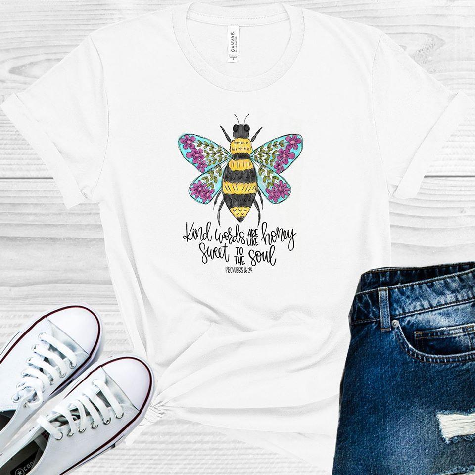 Kind Words Are Like Honey Sweet To The Soul Graphic Tee Graphic Tee