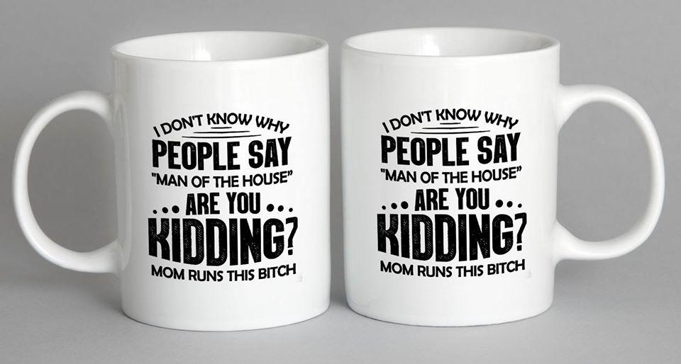 I Dont Know Why People Say Man Of The House Mug Coffee