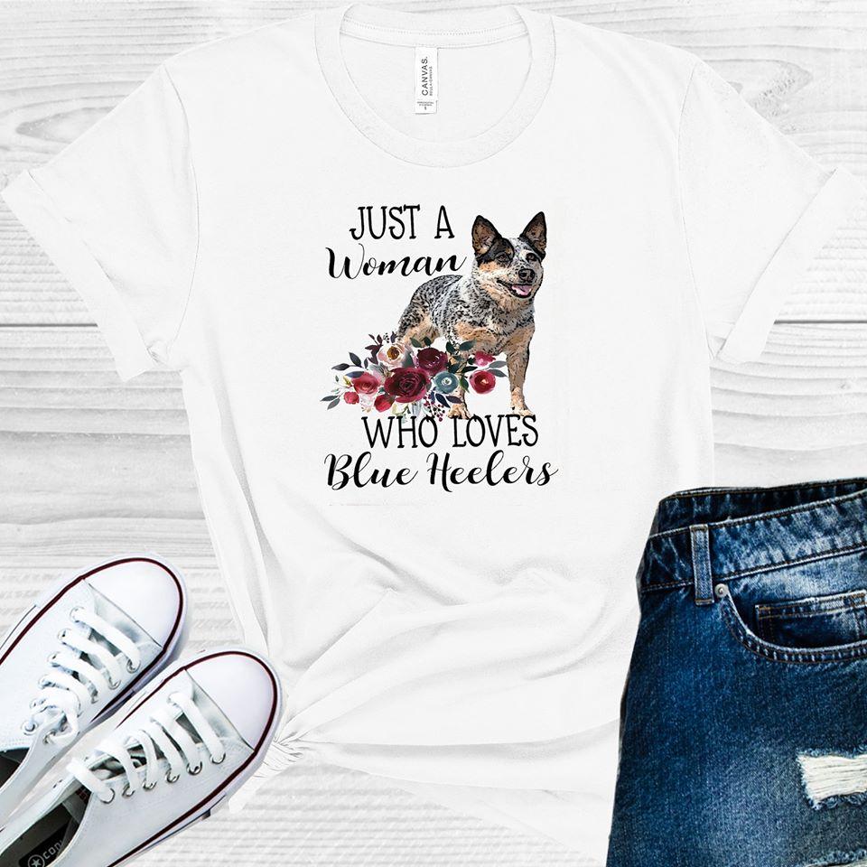 Just A Woman Who Loves Blue Heelers Graphic Tee Graphic Tee