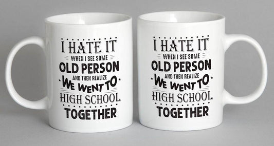 I Hate It When See Some Old Person Mug Coffee