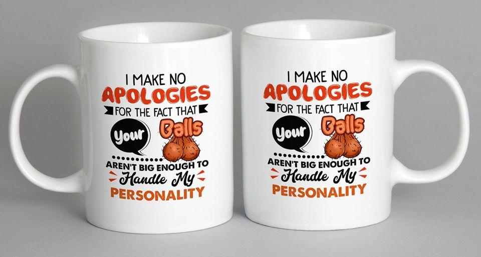 I Make No Apologies Mug Coffee