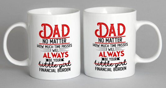 Dad No Matter How Much Time Passes Ill Always Be Your Little Girl Mug Coffee