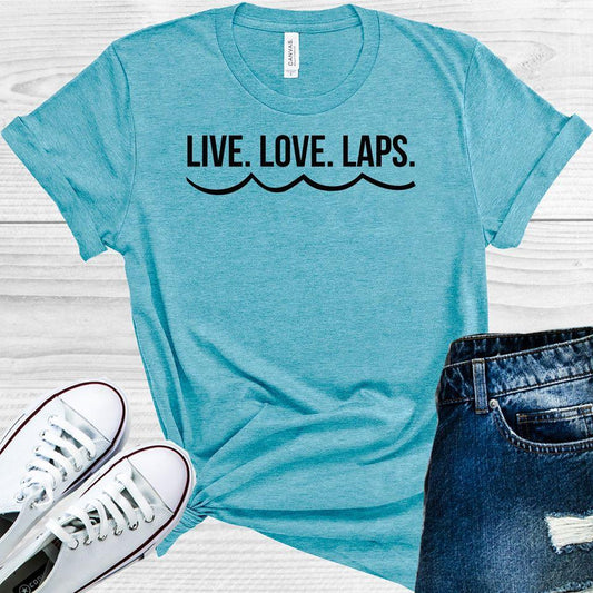 Live Love Laps Graphic Tee Graphic Tee