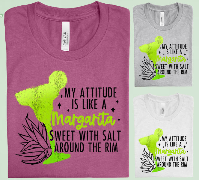 My Attitude Is Like A Margarita Graphic Tee Graphic Tee