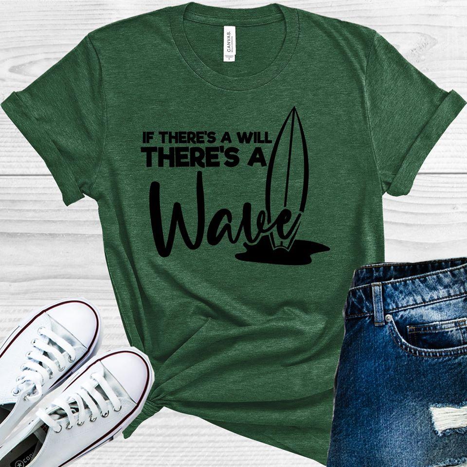 If Theres A Will Wave Graphic Tee Graphic Tee