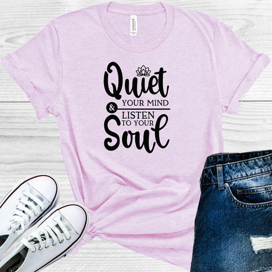 Quiet Your Mind & Listen To Soul Graphic Tee Graphic Tee