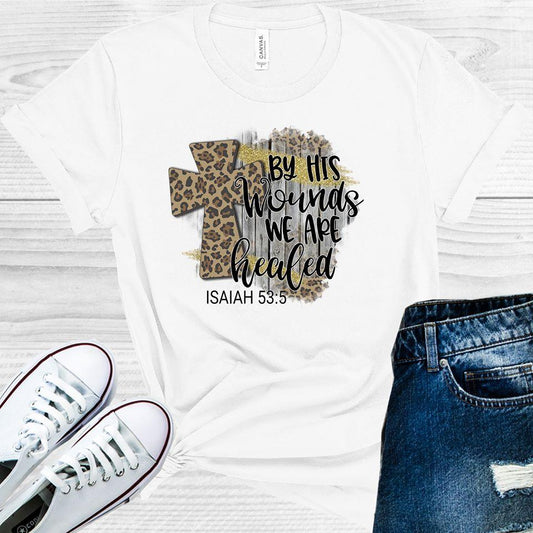 By His Wounds We Are Healed Graphic Tee Graphic Tee