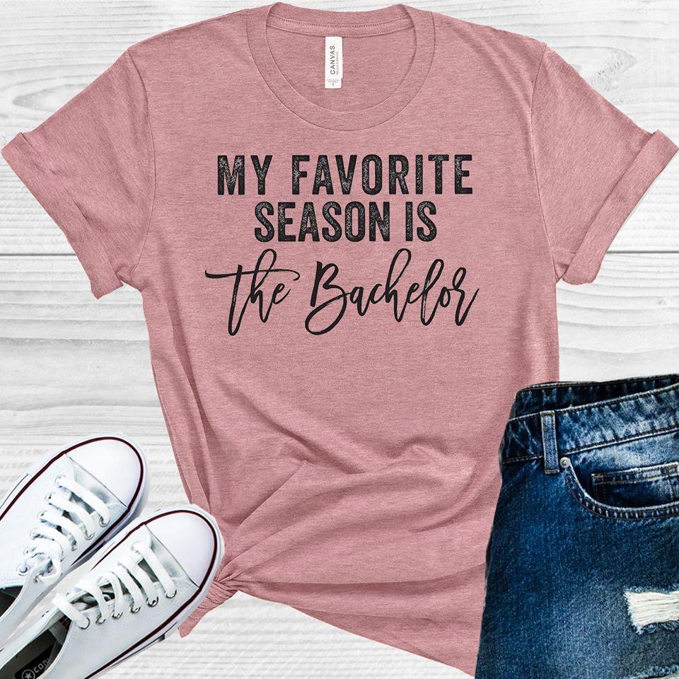 My Favorite Season Is The Bachelor Graphic Tee Graphic Tee