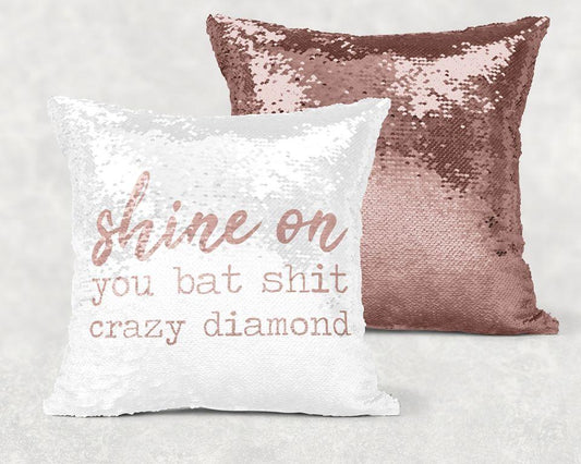 Shine On You Bat Sh** Crazy Diamond Sequin Pillow With Personalization