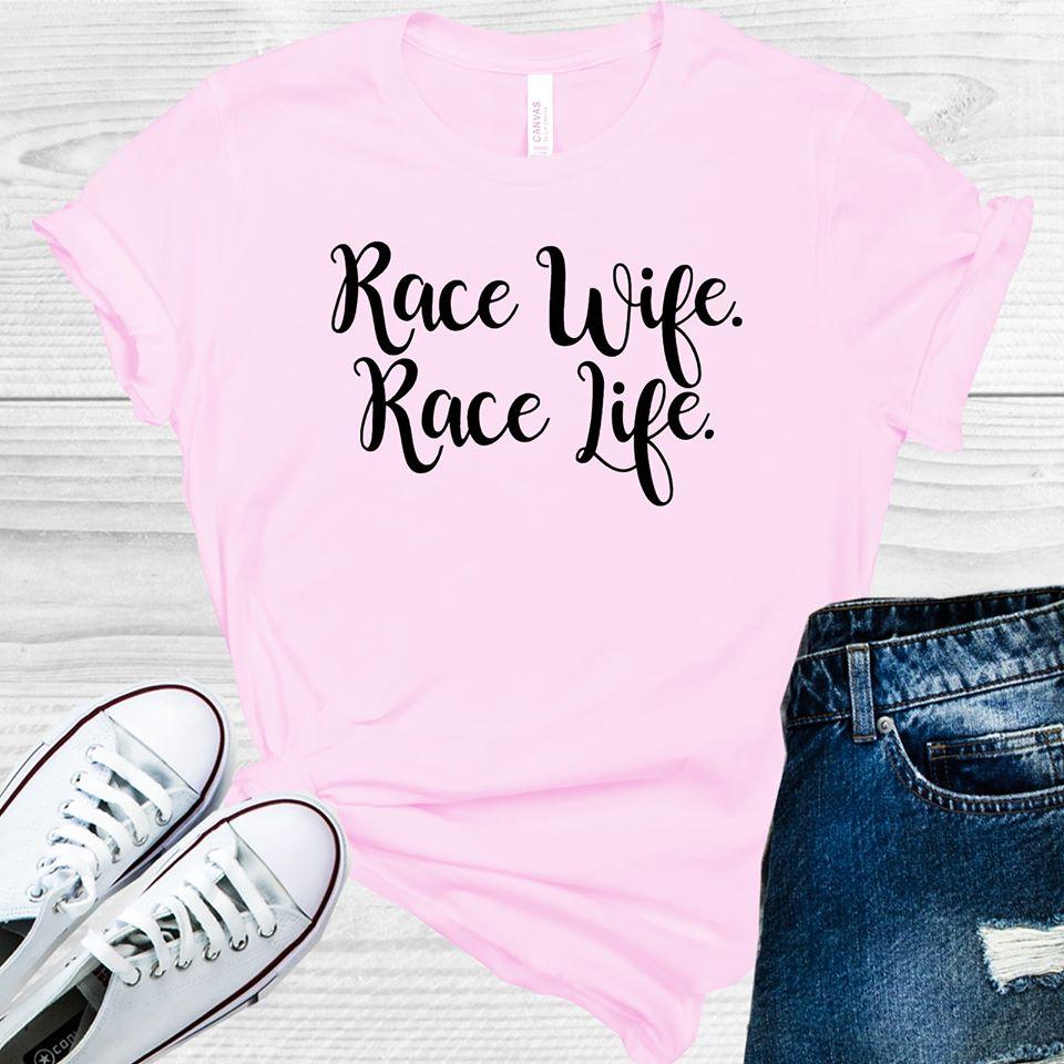 Race Wife Life Graphic Tee Graphic Tee