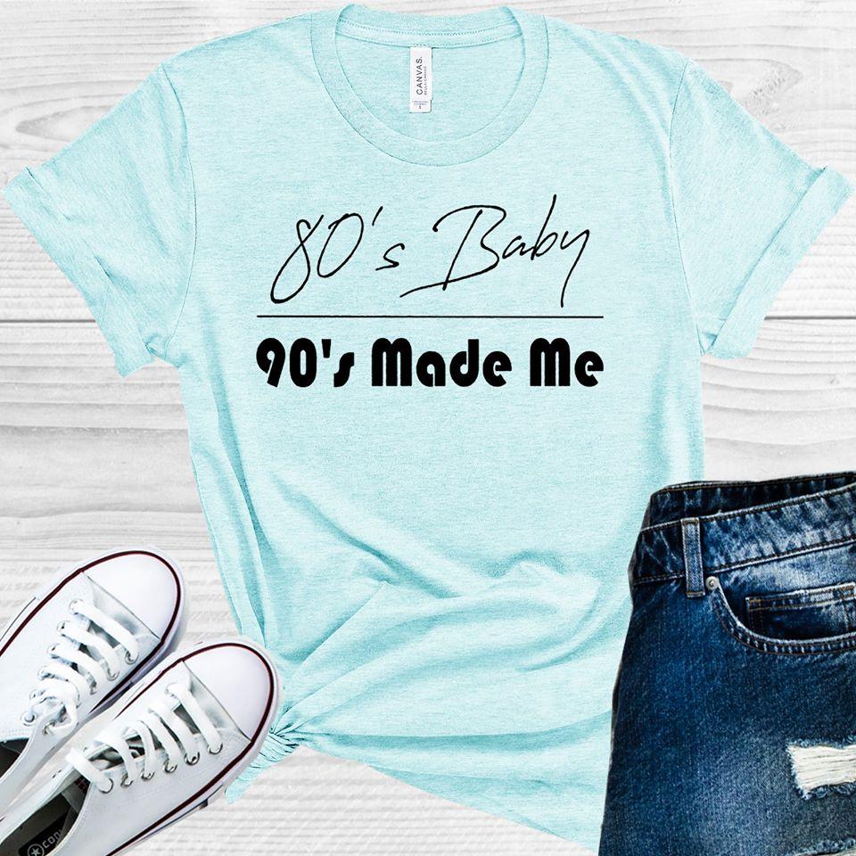 80S Baby 90S Made Me Graphic Tee Graphic Tee