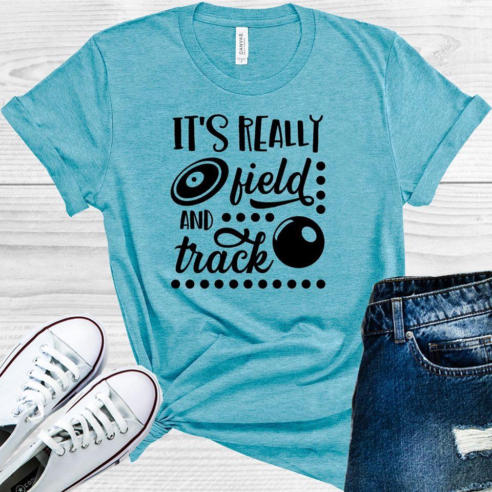 Its Really Field And Track Graphic Tee Graphic Tee