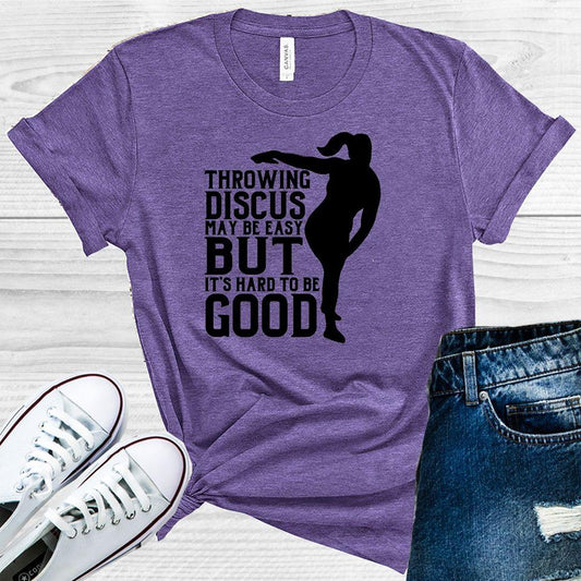 Throwing Discus May Be Easy But Its Hard To Good Graphic Tee Graphic Tee