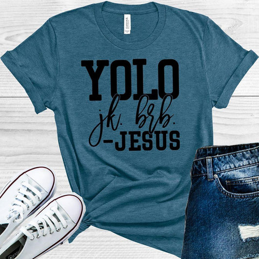 Yolo Jk Brb Jesus Graphic Tee Graphic Tee