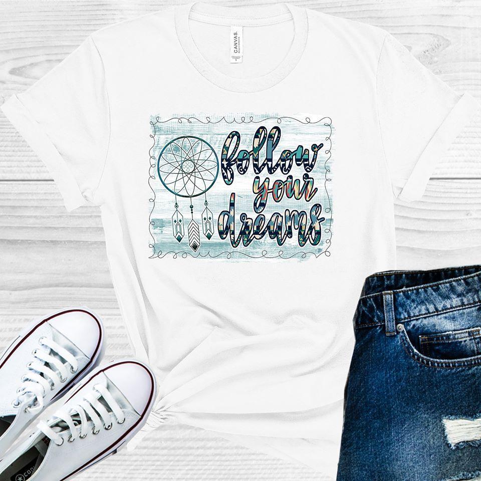 Follow Your Dreams Graphic Tee Graphic Tee