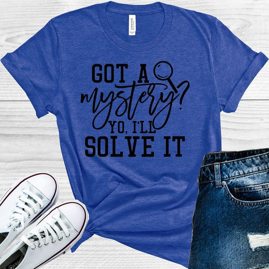 Got A Mystery Yo Ill Solve It Graphic Tee Graphic Tee