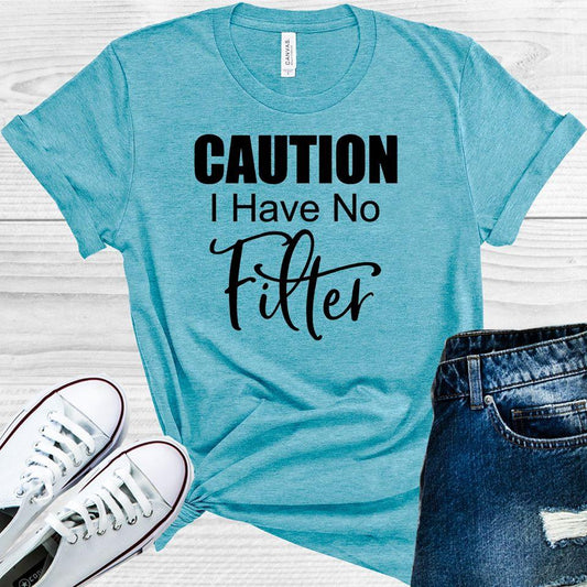 Caution I Have No Filter Graphic Tee Graphic Tee