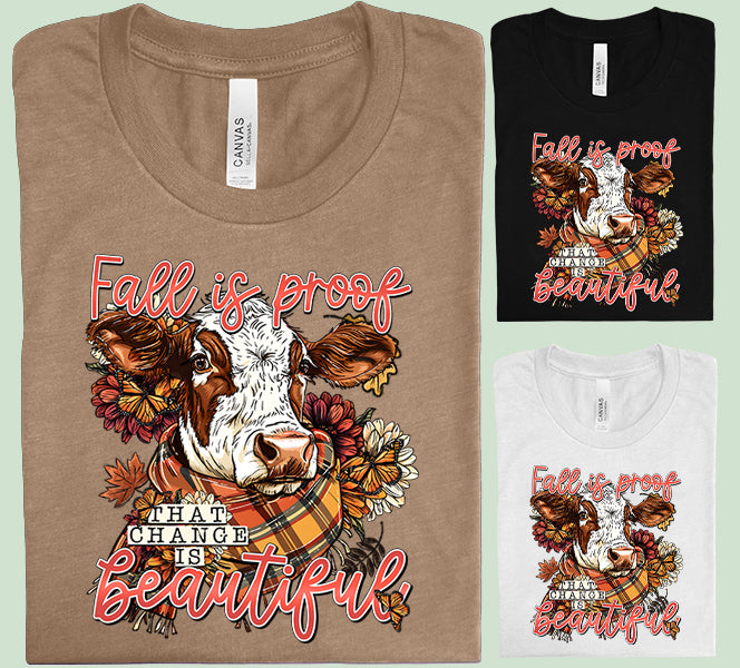 Fall is Proof That Change is Beautiful Graphic Tee