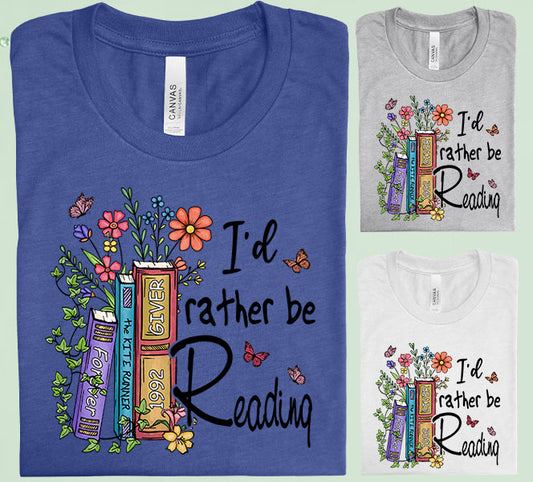 Id Rather Be Reading Graphic Tee Graphic Tee