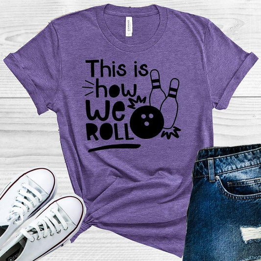 This Is How We Roll Bowling Graphic Tee Graphic Tee