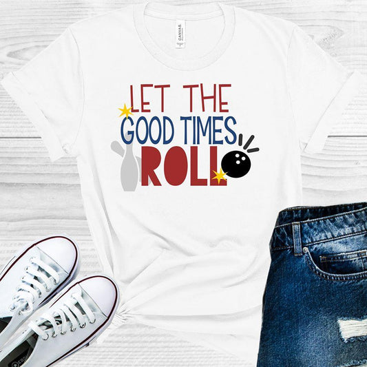 Let The Good Times Roll Graphic Tee Graphic Tee