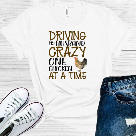 Driving My Husband Crazy One Chicken At A Time Graphic Tee Graphic Tee