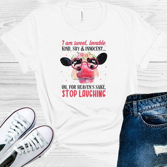 I Am Sweet Lovable Kind Shy & Innocent Oh For Heavens Sake Stop Laughing Graphic Tee Graphic Tee