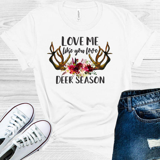 Love Me Like You Deer Season Graphic Tee Graphic Tee