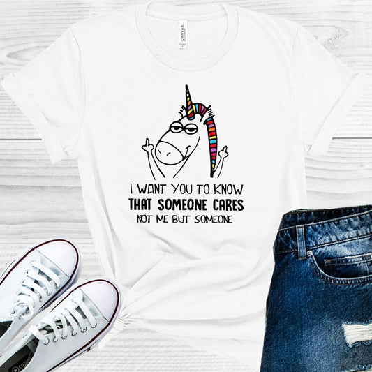 I Want You To Know That Someone Cares Not Me But Graphic Tee Graphic Tee