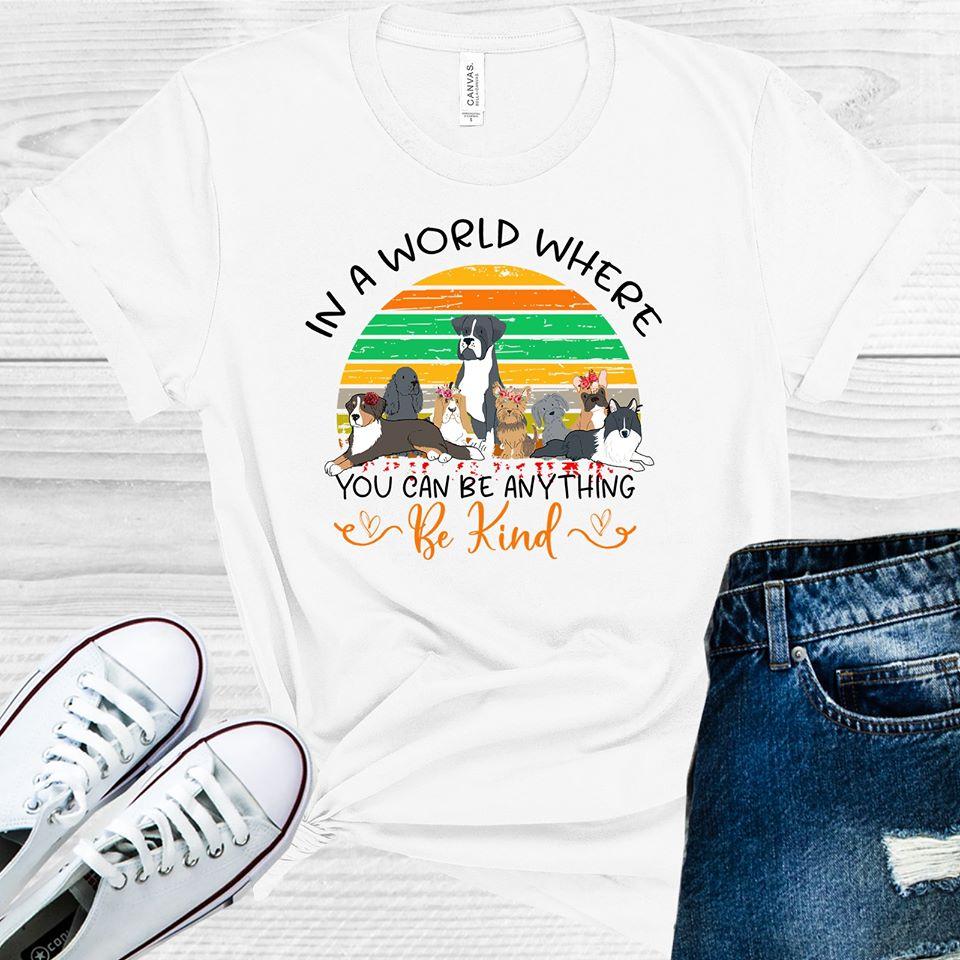 In A World Where You Can Be Anything Kind Graphic Tee Graphic Tee