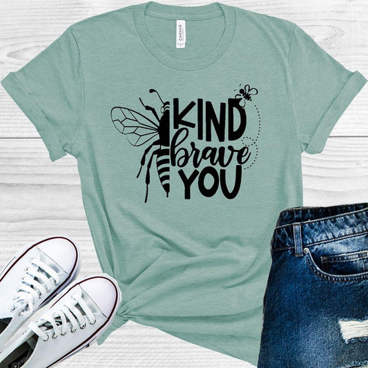 Be Kind Brave You Graphic Tee Graphic Tee