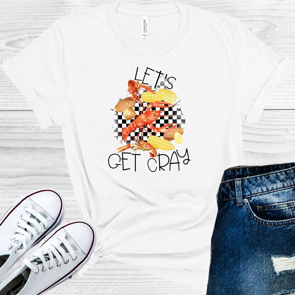 Lets Get Cray Graphic Tee Graphic Tee