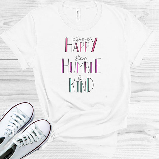 Choose Happy Stay Humble Be Kind Graphic Tee Graphic Tee