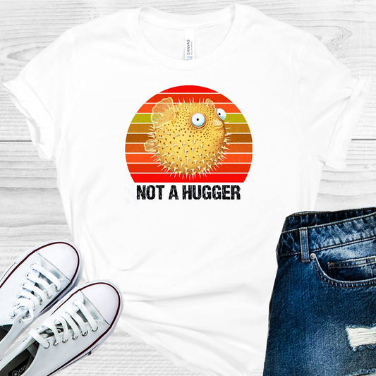 Not A Hugger Graphic Tee Graphic Tee