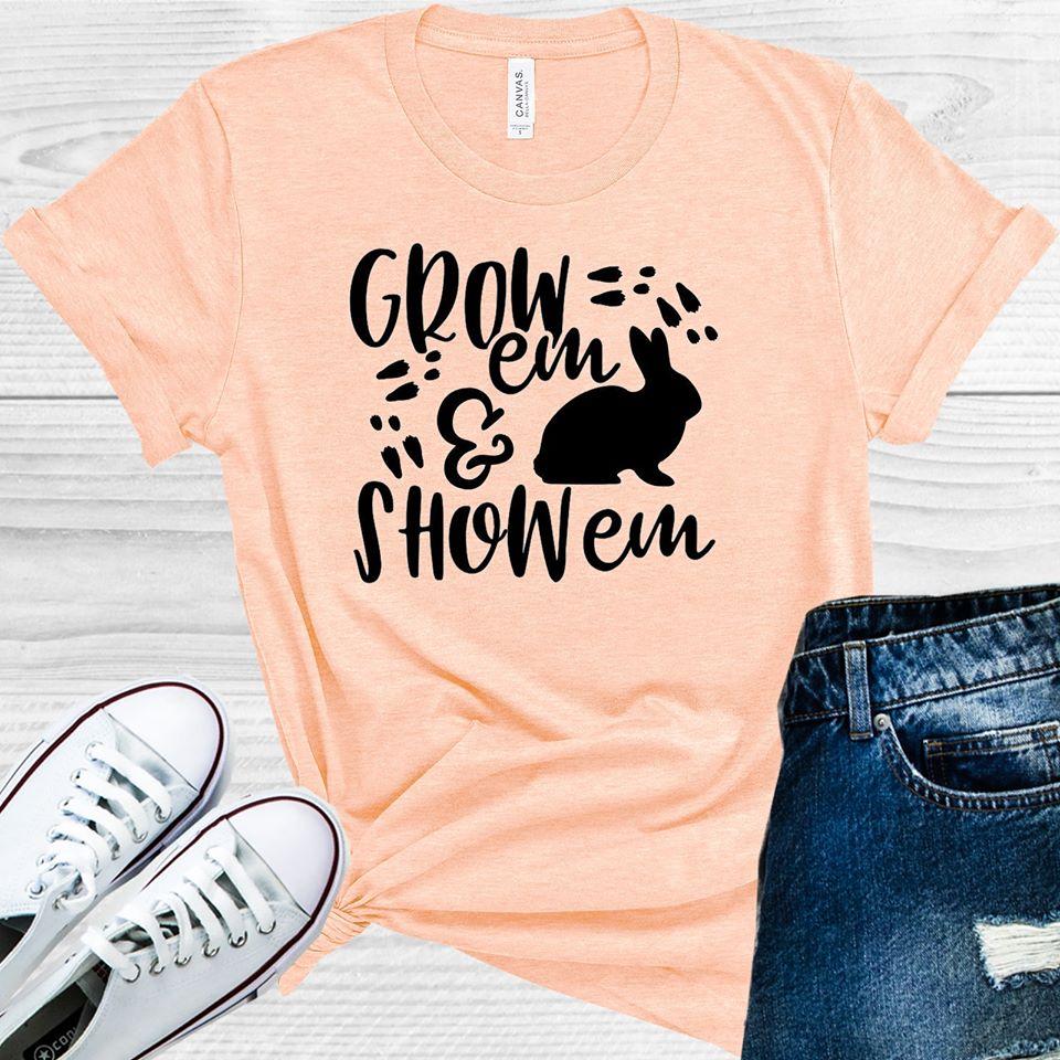 Grow Em And Show Graphic Tee Graphic Tee