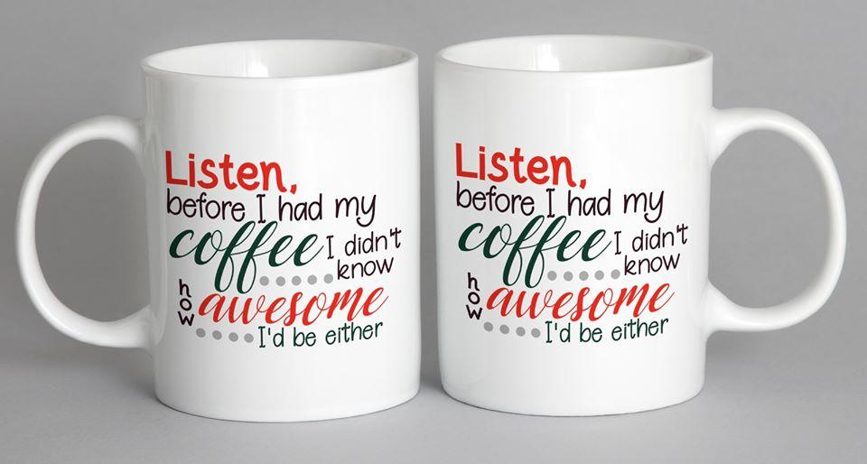 Listen Before I Had My Coffee Didnt Know How Awesome Id Be Either Mug