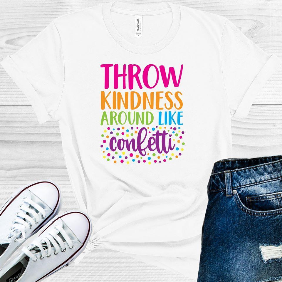 Throw Kindness Around Like Confetti Graphic Tee Graphic Tee