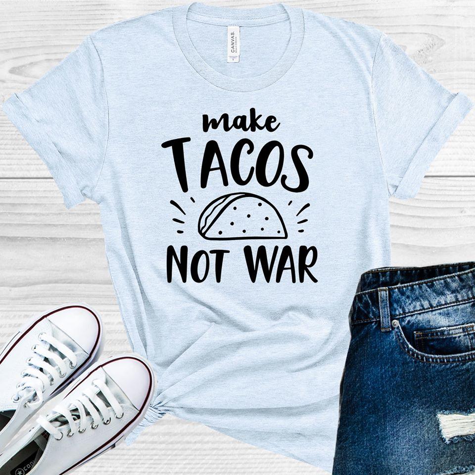 Make Tacos Not War Graphic Tee Graphic Tee