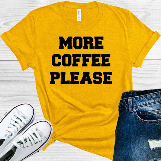 More Coffee Please Graphic Tee Graphic Tee