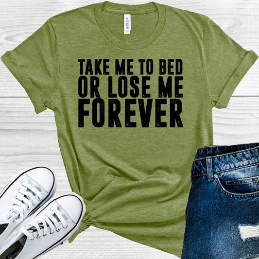 Take Me To Bed Or Lose Forever Graphic Tee Graphic Tee