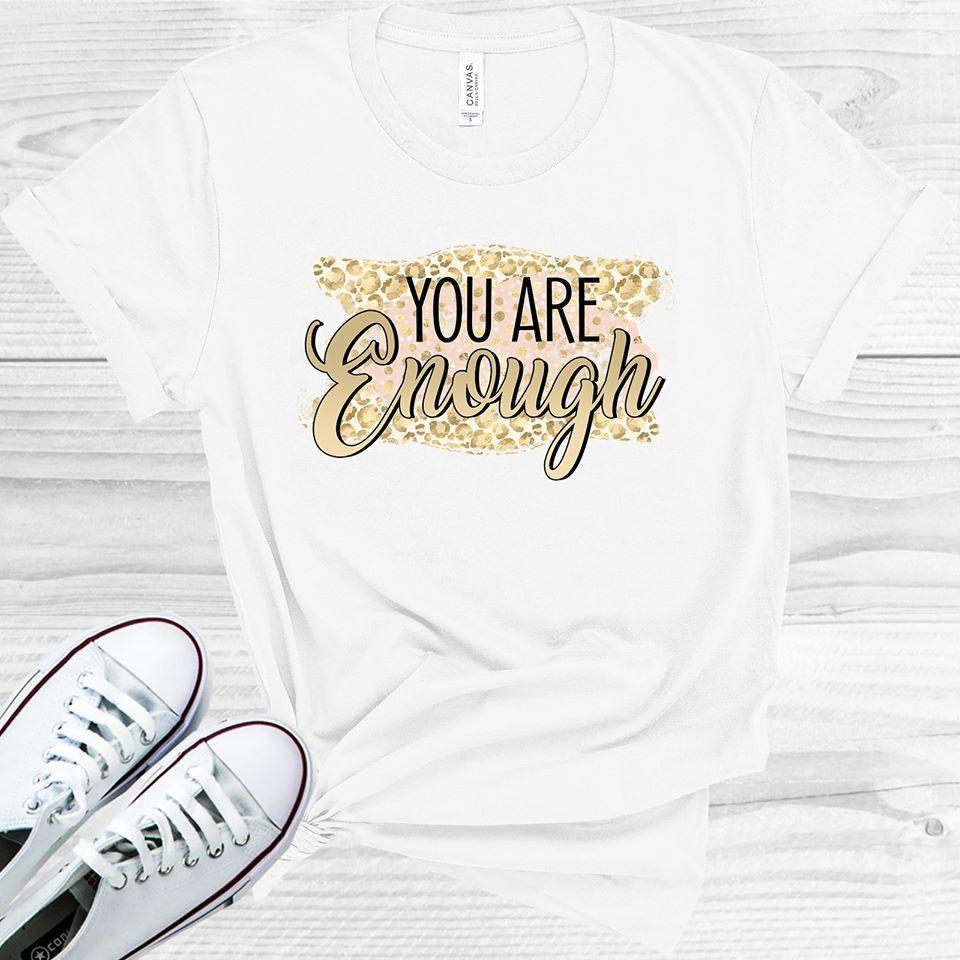 You Are Enough Graphic Tee Graphic Tee